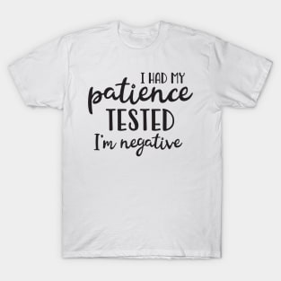 I Had My Patience Tested T-Shirt